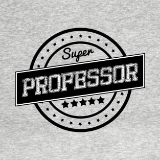 Super professor T-Shirt